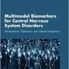 Multimodal Biomarkers for Central Nervous System Disorders: Development, Validation, and Clinical Integration: Proceedings of a Workshop (PDF)