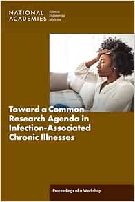 Toward a Common Research Agenda in Infection-Associated Chronic Illnesses: Proceedings of a Workshop (EPUB)