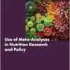 Use of Meta-Analyses in Nutrition Research and Policy: Proceedings of a Workshop Series (National Academies Sciences Engineering Medicine: Proceedings of a Workshop) (EPUB) Use of Meta-Analyses in Nutrition Research and Policy: Proceedings of a Workshop Series (National Academies Sciences Engineering Medicine: Proceedings of a Workshop) (EPUB)