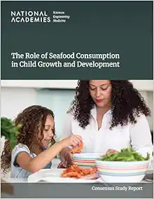 The Role of Seafood Consumption in Child Growth and Development (Consensus Study Report) (PDF)