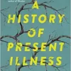 A History of Present Illness: A Novel (EPUB)