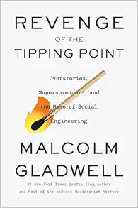 Revenge of the Tipping Point: Overstories, Superspreaders, and the Rise of Social Engineering (EPUB)