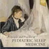 Principles and Practice of Pediatric Sleep Medicine, 3rd Edition (PDF) Principles and Practice of Pediatric Sleep Medicine, 3rd Edition (PDF)