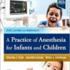 A Practice of Anesthesia for Infants and Children, 7th Edition (PDF)