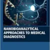 Nanobioanalytical Approaches to Medical Diagnostics (Woodhead Publishing Series in Biomaterials) (EPUB)