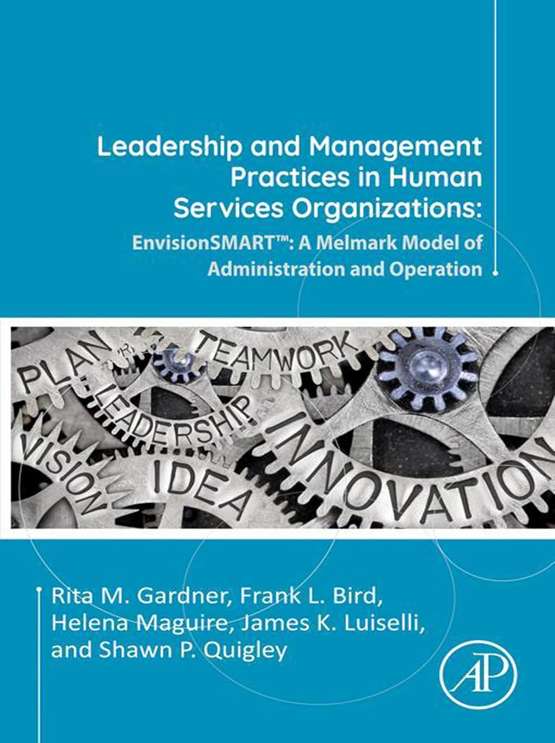 Leadership and Management Practices in Human Services Organizations: EnvisionSMART™: A Melmark Model of Administration and Operation (PDF) Leadership and Management Practices in Human Services Organizations: EnvisionSMART™: A Melmark Model of Administration and Operation (PDF)