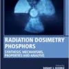 Radiation Dosimetry Phosphors: Synthesis, Mechanisms, Properties and Analysis (Woodhead Publishing Series in Electronic and Optical Materials) (EPUB) Radiation Dosimetry Phosphors: Synthesis, Mechanisms, Properties and Analysis (Woodhead Publishing Series in Electronic and Optical Materials) (EPUB)
