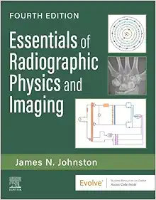 Essentials of Radiographic Physics and Imaging, 4th Edition (PDF)
