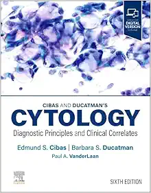 Cibas and Ducatman’s Cytology: Diagnostic Principles and Clinical Correlates, 6th edition (EPUB)