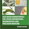 Silk-Based Biomaterials for Tissue Engineering, Regenerative and Precision Medicine (Woodhead Publishing Series in Biomaterials), 2nd Edition (PDF) Silk-Based Biomaterials for Tissue Engineering, Regenerative and Precision Medicine (Woodhead Publishing Series in Biomaterials), 2nd Edition (PDF)