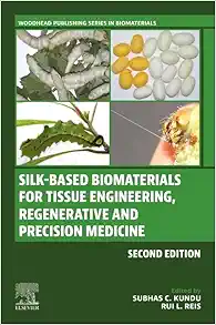 Silk-Based Biomaterials for Tissue Engineering, Regenerative and Precision Medicine (Woodhead Publishing Series in Biomaterials), 2nd Edition (EPUB)