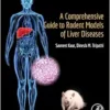 A Comprehensive Guide to Rodent Models of Liver Diseases (PDF)