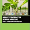 Nanotechnology in Herbal Medicine: Applications and Innovations (Woodhead Publishing Series in Biomaterials) (EPUB) Nanotechnology in Herbal Medicine: Applications and Innovations (Woodhead Publishing Series in Biomaterials) (EPUB)