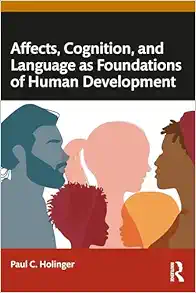 Affects, Cognition, and
Language as Foundations of Human Development (PDF)