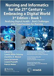 Nursing and Informatics for the 21st Century – Embracing a Digital World, Book 1: Realizing Digital Health – Bold Challenges and Opportunities for Nursing (HIMSS Book Series), 2rd Edition (PDF )