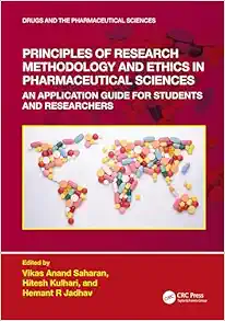 Principles of Research Methodology and Ethics in Pharmaceutical Sciences: An Application Guide for Students and Researchers (Drugs and the Pharmaceutical Sciences) (PDF) Principles of Research Methodology and Ethics in Pharmaceutical Sciences: An Application Guide for Students and Researchers (Drugs and the Pharmaceutical Sciences) (PDF)