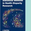 Statistical Methods in Health Disparity Research (Chapman & Hall/CRC Biostatistics Series) (PDF)