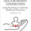 How to Improve Doctor-Patient Connection: Using Psychology to Optimize Healthcare Interactions (PDF)