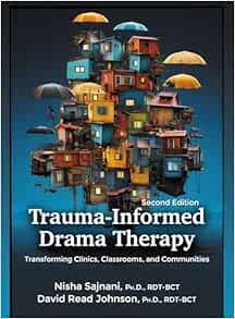 Trauma-Informed Drama Therapy: Transforming Clinics, Classrooms, and Communities, 2nd Edition (PDF)