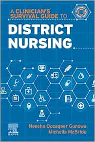 A Clinician’s Survival Guide to District Nursing (A Nurse’s Survival Guide) (PDF)