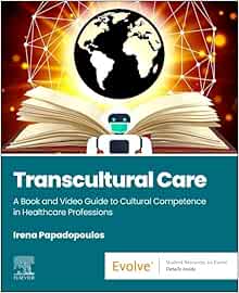 Transcultural Care: A Book and Video Guide to Cultural Competence in Healthcare Professions (EPUB) Transcultural Care: A Book and Video Guide to Cultural Competence in Healthcare Professions (EPUB)