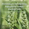 Biostimulants for Improving Reproductive Growth and Crop Yield (PDF) Biostimulants for Improving Reproductive Growth and Crop Yield (PDF)