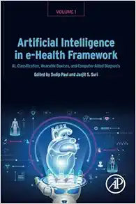 Artificial Intelligence in e-Health Framework, Volume 1: AI, Classification, Wearable Devices, and Computer-Aided Diagnosis (PDF)