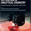 3D Printing in Analytical Chemistry: Sample Preparation, Separation, and Sensing (EPUB) 3D Printing in Analytical Chemistry: Sample Preparation, Separation, and Sensing (EPUB)