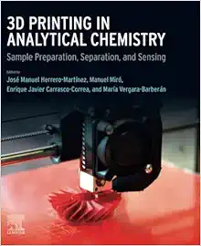 3D Printing in Analytical Chemistry: Sample Preparation, Separation, and Sensing (EPUB)