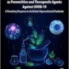 Traditional Medicines and Natural Products as Preventive and Therapeutic Agents Against COVID-19: A Promising Response to the Global Unprecedented Pandemic (PDF) Traditional Medicines and Natural Products as Preventive and Therapeutic Agents Against COVID-19: A Promising Response to the Global Unprecedented Pandemic (PDF)