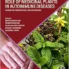 Role of Medicinal Plants in Autoimmune Diseases: Concepts, Perspectives, and Utilization (Developments in Immunology) (PDF) Role of Medicinal Plants in Autoimmune Diseases: Concepts, Perspectives, and Utilization (Developments in Immunology) (PDF)