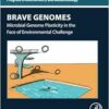 Brave Genomes: Microbial Genome Plasticity in the Face of Environmental Challenge (Progress in Biochemistry and Biotechnology) (PDF) Brave Genomes: Microbial Genome Plasticity in the Face of Environmental Challenge (Progress in Biochemistry and Biotechnology) (PDF)