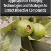 Application of Emerging Technologies and Strategies to Extract Bioactive Compounds (Developments in Food Quality and Safety) (PDF) Application of Emerging Technologies and Strategies to Extract Bioactive Compounds (Developments in Food Quality and Safety) (PDF)