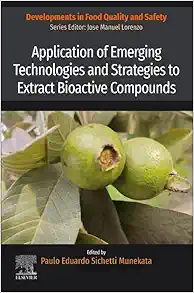 Application of Emerging Technologies and Strategies to Extract Bioactive Compounds (Developments in Food Quality and Safety) (EPUB) Application of Emerging Technologies and Strategies to Extract Bioactive Compounds (Developments in Food Quality and Safety) (EPUB)