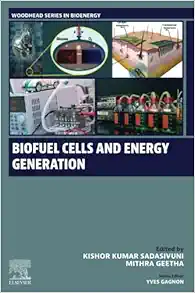 Biofuel Cells and Energy Generation (Woodhead Series in Bioenergy) (PDF)