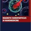 Magnetic Nanoparticles in Nanomedicine (Woodhead Publishing Series in Electronic and Optical Materials) (EPUB)