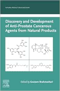 Discovery and Development of Anti-Prostate Cancerous Agents from Natural Products (Natural Product Drug Discovery) (PDF)