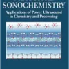Practical Sonochemistry: Applications of Power Ultrasound in Chemistry and Processing, 3rd Edition (PDF) Practical Sonochemistry: Applications of Power Ultrasound in Chemistry and Processing, 3rd Edition (PDF)