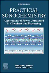Practical Sonochemistry: Applications of Power Ultrasound in Chemistry and Processing, 3rd Edition (PDF) Practical Sonochemistry: Applications of Power Ultrasound in Chemistry and Processing, 3rd Edition (PDF)