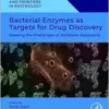 Bacterial Enzymes as Targets for Drug Discovery: Meeting the Challenges of Antibiotic Resistance (Foundations and Frontiers in Enzymology) (PDF ) Bacterial Enzymes as Targets for Drug Discovery: Meeting the Challenges of Antibiotic Resistance (Foundations and Frontiers in Enzymology) (PDF )