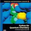 Python for Quantum Chemistry: A Full Stack Programming Guide (Volume 23) (Theoretical and Computational Chemistry, Volume 23) (PDF) Python for Quantum Chemistry: A Full Stack Programming Guide (Volume 23) (Theoretical and Computational Chemistry, Volume 23) (PDF)