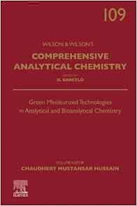 Green Miniaturized Technologies in Analytical and Bioanalytical Chemistry (Volume 109) (Comprehensive Analytical Chemistry, Volume 109) (PDF)