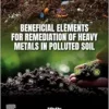 Beneficial Elements for Remediation of Heavy Metals in Polluted Soil (PDF) Beneficial Elements for Remediation of Heavy Metals in Polluted Soil (PDF)