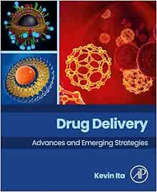 Drug Delivery: Advances and Emerging Strategies (PDF) Drug Delivery: Advances and Emerging Strategies (PDF)