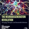 The Neurodegeneration Revolution: Emerging Therapies and Sustainable Solutions (PDF) The Neurodegeneration Revolution: Emerging Therapies and Sustainable Solutions (PDF)