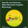 Genetic and Genome-Wide Microbial Insights: Bioenergy: Microbial Genomics Volume 3 (Advanced Topics in Biomaterials) (PDF) Genetic and Genome-Wide Microbial Insights: Bioenergy: Microbial Genomics Volume 3 (Advanced Topics in Biomaterials) (PDF)