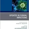 Updates in Fungal Infections, An Issue of Infectious Disease Clinics of North America (The Clinics: Internal Medicine, Volume 39-1) (True PDF )