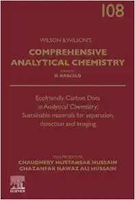 Ecofriendly Carbon Dots in Analytical Chemistry: Sustainable Materials for Separation, Detection and Imaging (Volume 108) (Comprehensive Analytical Chemistry, Volume 108) (PDF)