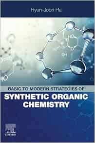 Basic to Modern Strategies of Synthetic Organic Chemistry (PDF) Basic to Modern Strategies of Synthetic Organic Chemistry (PDF)