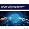 Artificial Intelligence Applications for Brain–Computer Interfaces (Artificial Intelligence Applications in Healthcare and Medicine) (PDF) Artificial Intelligence Applications for Brain–Computer Interfaces (Artificial Intelligence Applications in Healthcare and Medicine) (PDF)